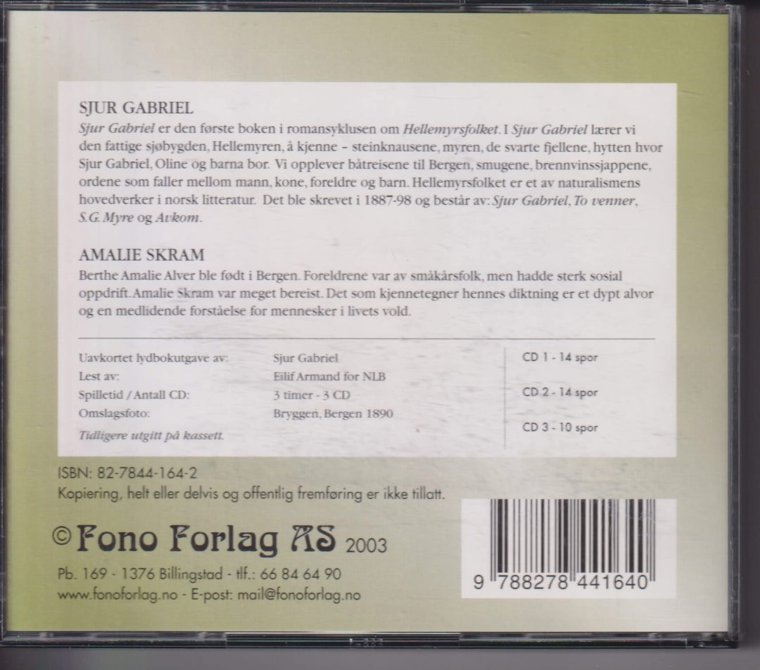 Amalie Skram. Sjur Gabriel. 2003. Lydbok på 3 CD.