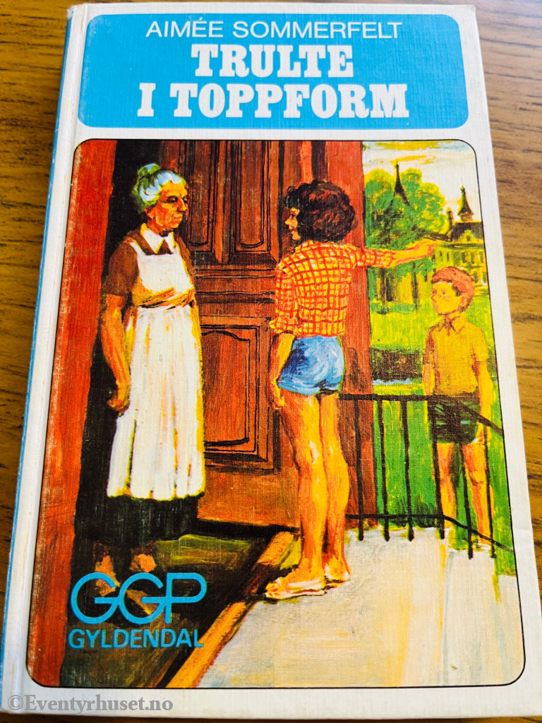 Aimée Sommerfelt. 1972. Trulte i toppform. Bok.