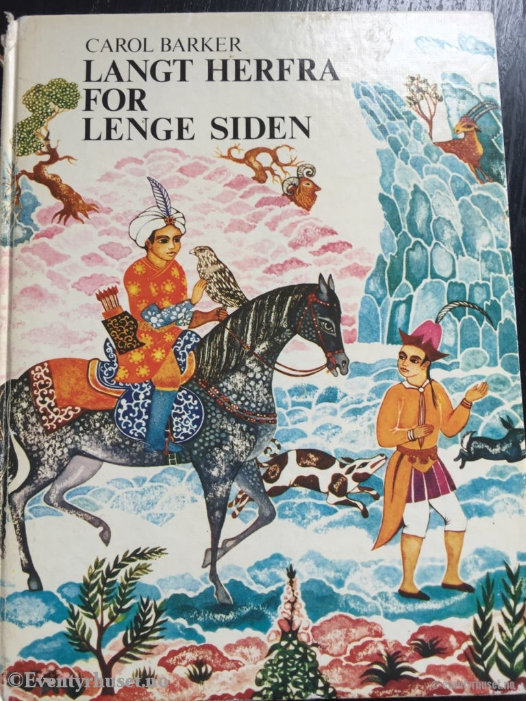 Carol Baker. Langt Herfra For Lenge Siden. Eventyrbok