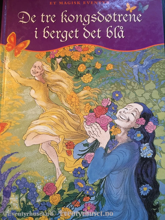De Tre Kongsdøtrene I Berget Det Blå. 1998. Eventyrbok