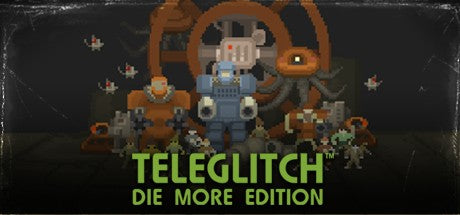 Teleglitch: Die More Edition Steam CD Key