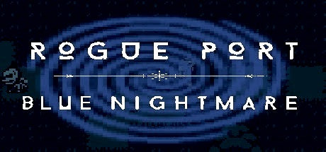 Rogue Port - Blue Nightmare Steam CD Key