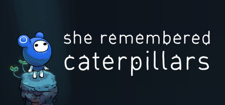 She Remembered Caterpillars Steam CD Key